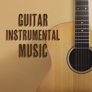 Guitar Instrumental Music: Music to Help You Unwind After a Stressful Day - New Age Instrumental Music
