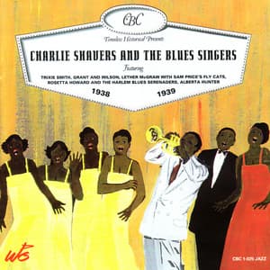Charlie Shavers and the Blues Singers 1938-1939 - The Blues Singers