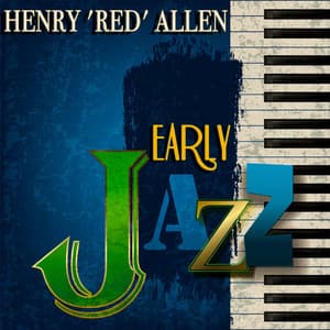 Early Jazz - Henry "Red" Allen
