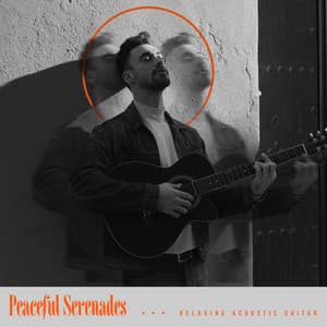 Peaceful Serenades - Relaxing Acoustic Guitar