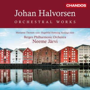 Halvorsen: Orchestral Works - Johan Halvorsen