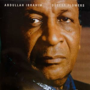 The Enja Heritage Collection: Desert Flower - Abdullah Ibrahim