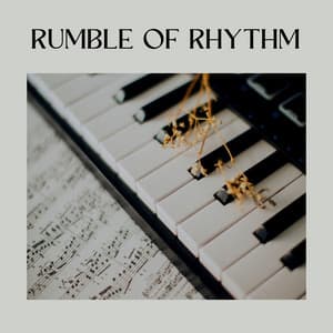 Rumble of Rhythm - Relaxing Piano Therapy