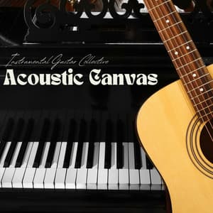 Acoustic Canvas: Healing Guitar Music - Instrumental Guitar Collective