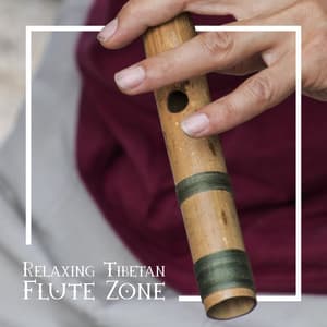 Relaxing Tibetan Flute Zone - Flute Music Academy
