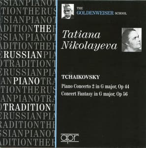 The Russian Piano Tradition: Tatiana Nikolayeva - Pyotr Ilyich Tchaikovsky