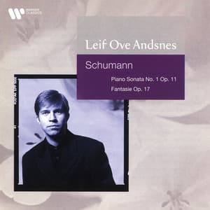Schumann: Piano Sonata No. 1, Op. 11 & Fantasie, Op. 17 - Robert Schumann