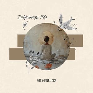 Yoga-Einblicke: Visualisierung und Wiederherstellung - Entspannungs Echo