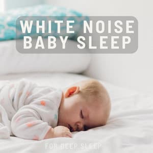 White Noise Baby Sleep - Natural White Noise for Babies