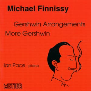 Finnissy, M.: Gershwin Arrangements - Michael Finnissy