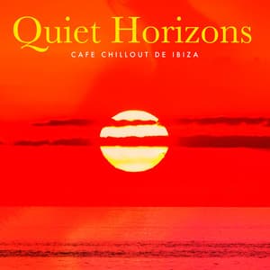 Quiet Horizons - Cafe Chillout de Ibiza