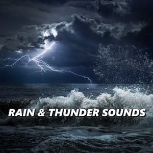 Rain & Thunder Sounds - Rain, Thunder And Lightning Storm Sounds
