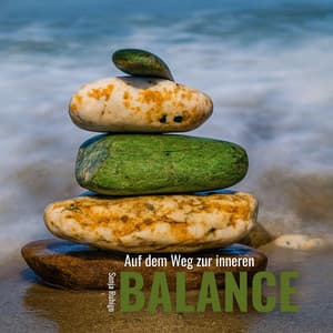 Auf dem Weg zur inneren Balance - Sonja Ruhige