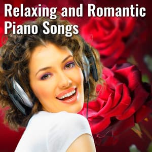 Relaxing and Romantic Piano Songs - Relaxation Meditation and Spa