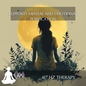 Supports Mental and Emotional Purification - 417 Hz Therapy
