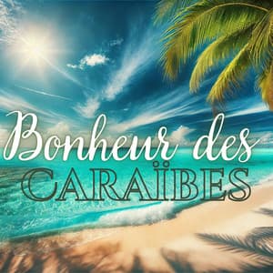 Bonheur des Caraïbes: Musique relaxante et son des vagues tropicales pour une paix ultime - Sérénité Océan