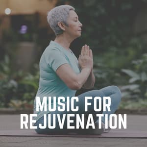 Music for Rejuvenation - Yoga & Meditación
