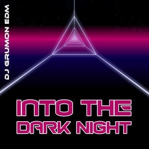 Into the Dark Night: Chilled Synthwave Vibes - DJ Grumon EDM