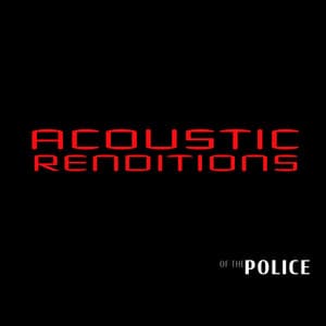 Acoustic Renditions of The Police - Guitar Tribute Players