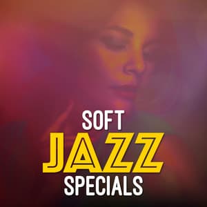 Soft Jazz Specials - Soft Jazz Relaxation