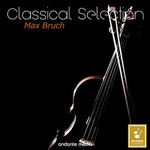 Classical Selection - Bruch: Violin Concerto No. 1 & Concerto for 2 Pianos and Orchestra - Max Bruch