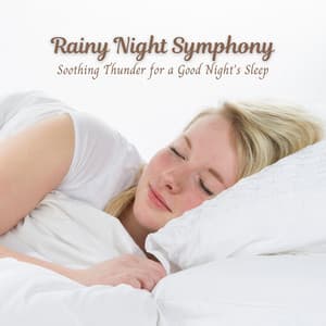 Rainy Night Symphony: Soothing Thunder for a Good Night's Sleep - Rain Sounds for Sleep Aid