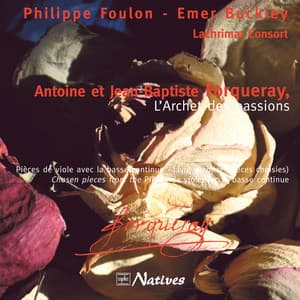 Antoine et Jean-Baptiste Forqueray, l’archet des passions - Antoine Forqueray
