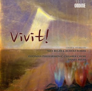 Vivit! - Choral Works by Reger & Tobias - Daniel Reuss