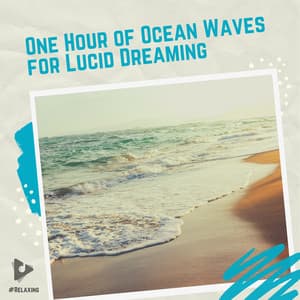 1 Hour of Ocean Waves for Lucid Dreaming - #Relaxing