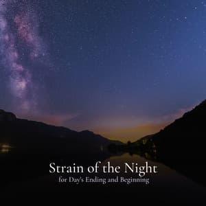 Strain of the Night for Day's Ending and Beginning - Calm Music for Sleeping