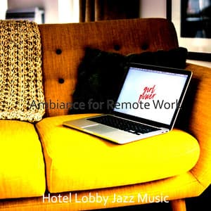 Ambiance for Remote Work - Hotel Lobby Jazz Music