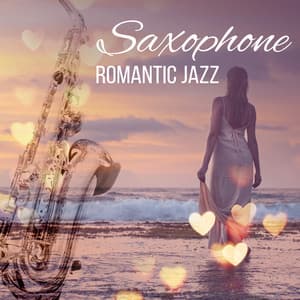 Saxophone Romantic Jazz – Calming Music for Lovers, Romantic Night, Sensual Jazz, Peaceful Evening - Sensual Chill Saxaphone Band
