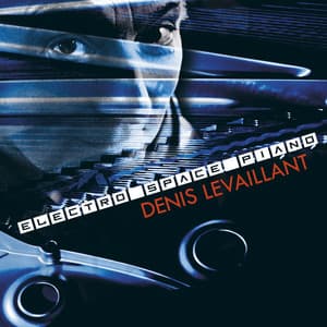 Electro Space Piano - Denis Levaillant
