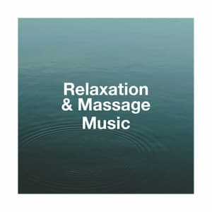 Relaxation & Massage Music - Best Relaxation Music