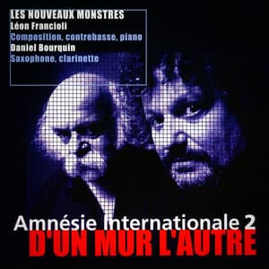 Amnésie internationale 2 : d'un mur à l'autre - Léon Francioli