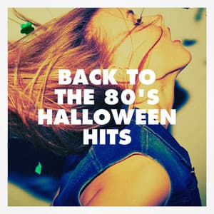 Back to the 80's Halloween Hits - Années 80 Forever