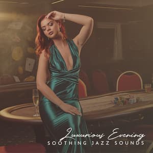 Luxurious Evening - Poker Time, Soothing Jazz Sounds, Pleasant Moments in the Casino - Jazz Band Soft Rec 2019