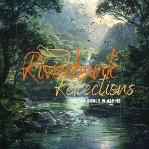 Riverbank Reflections: Tibetan Bowls in 432 Hz - 432 Hz Tones