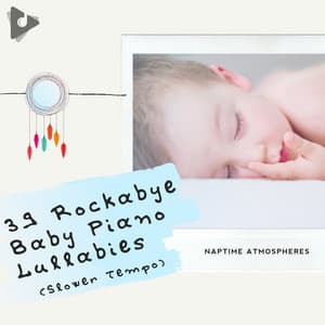 39 Rockabye Baby Piano Lullabies - Rockabye Lullaby