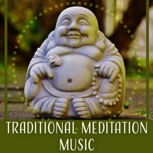 Traditional Meditation Music - Chakra Balancing and Deep Meditation State, Sounds for Your Mind and Body, Serenity and Peace - Asian Traditional Music