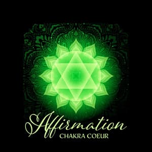 Affirmation chakra coeur: Musique pour méditation et relaxation - Méditation Sanctuaire de Guérison