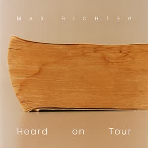 Heard On Tour - Max Richter