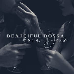 Beautiful Bossa for a Date - Jazz Background Music for Romantic Time - Bossa Nova 2019