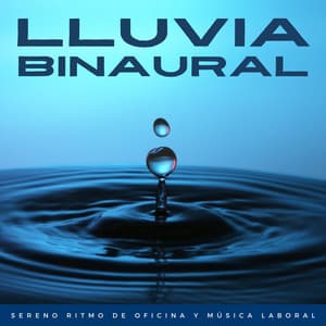 Lluvia Binaural: Sereno Ritmo De Oficina Y Música Laboral - Sistema de ritmos binaurales