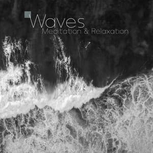Waves: Meditation & Relaxation. Music for Everyone Soothing Thoughts - Healing Ocean Waves Zone