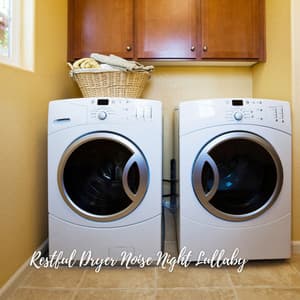 Restful Dryer Noise Night Lullaby - The Sleep Crew