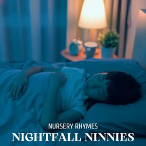 Nightfall Ninnies: Gentle Sleep Music - Nursery Rhymes