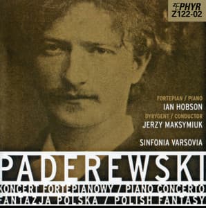 Paderewski: Piano Concerto in A Minor & Polish Fantasy - Ignacy Jan Paderewski