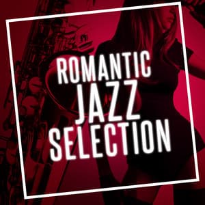 Romantic Jazz Selection - Sexy Jazz Music