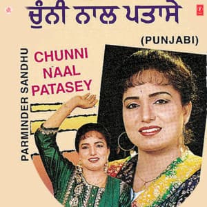 Chunni Naal Patasey - Parminder Sandhu